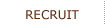 RECRUIT